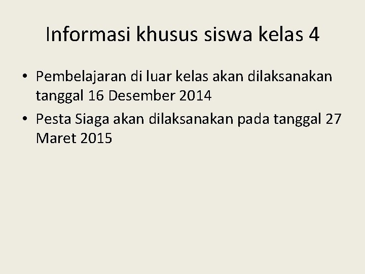 Informasi khusus siswa kelas 4 • Pembelajaran di luar kelas akan dilaksanakan tanggal 16