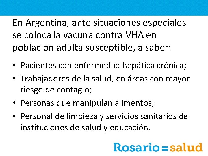 En Argentina, ante situaciones especiales se coloca la vacuna contra VHA en población adulta