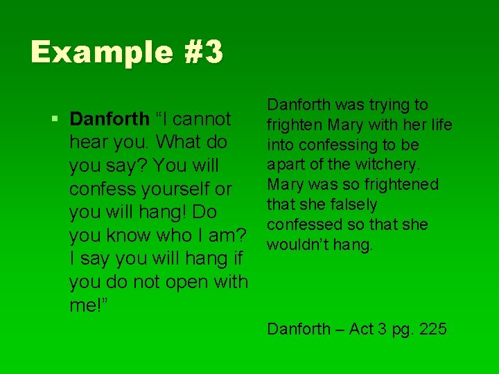 Example #3 § Danforth “I cannot hear you. What do you say? You will