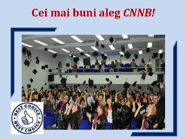 Cei mai buni aleg CNNB! 