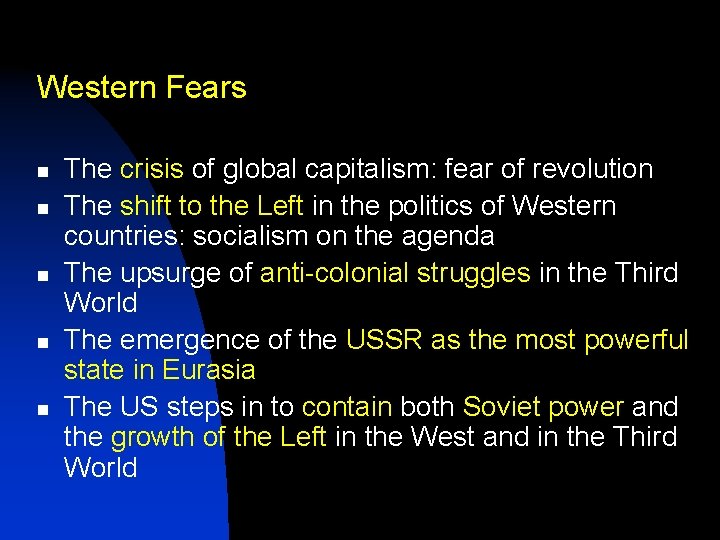 Western Fears n n n The crisis of global capitalism: fear of revolution The