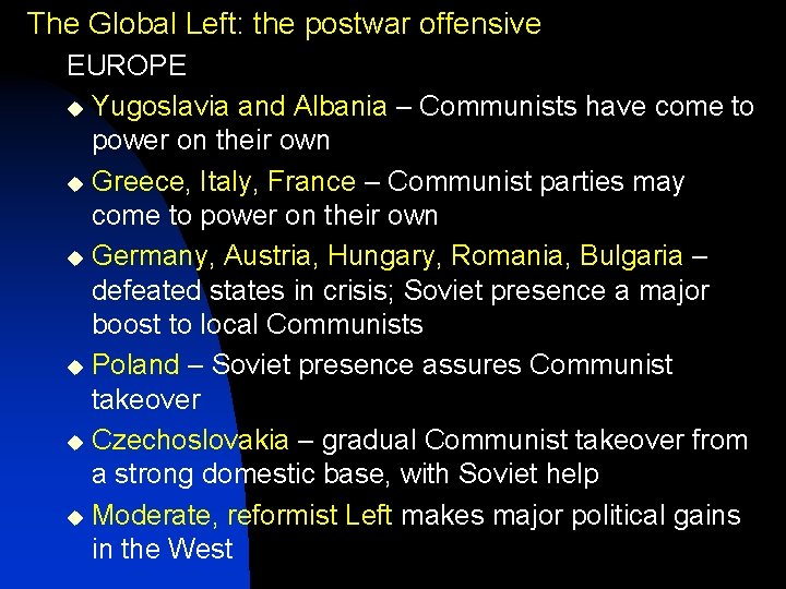 The Global Left: the postwar offensive EUROPE u Yugoslavia and Albania – Communists have