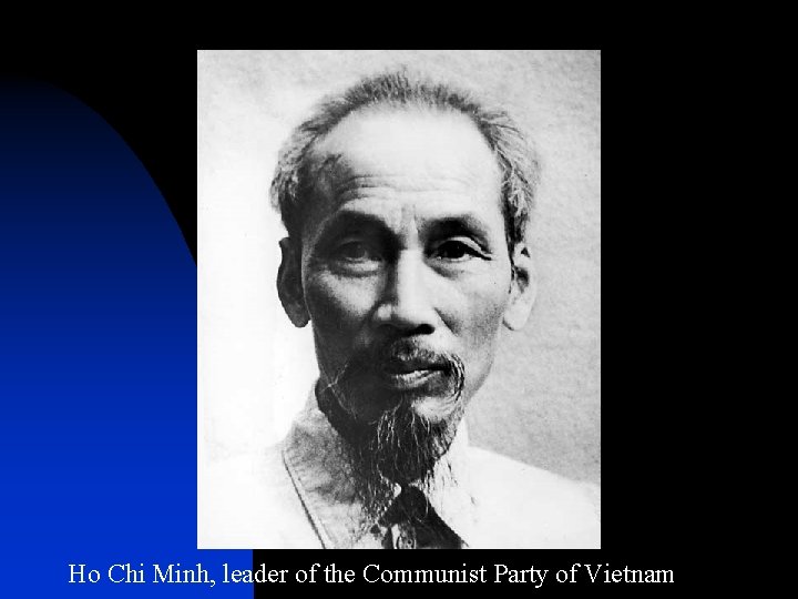 Ho Chi Minh, leader of the Communist Party of Vietnam 