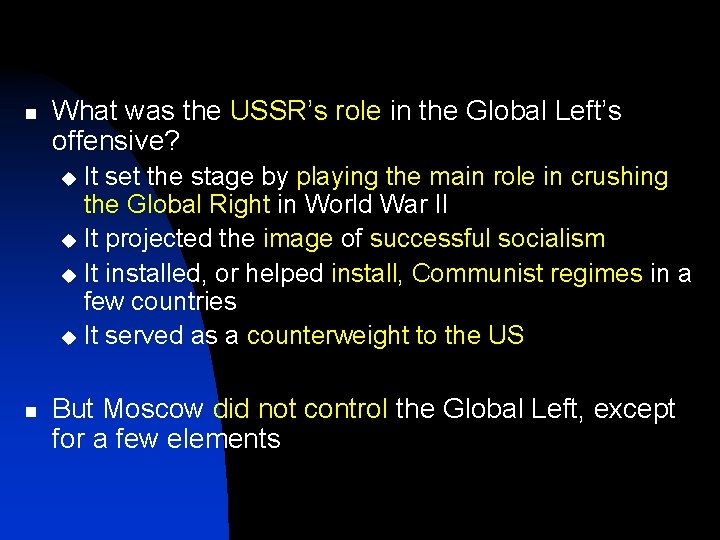 n What was the USSR’s role in the Global Left’s offensive? It set the