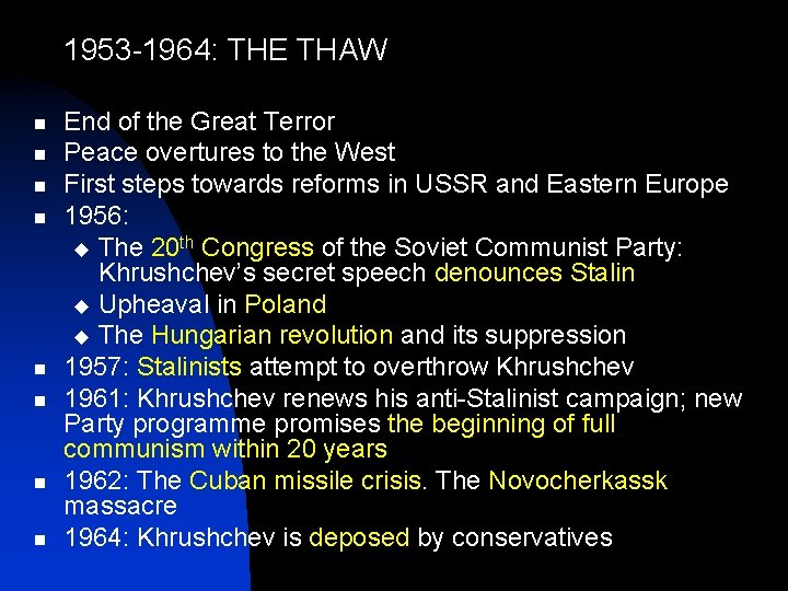 1953 -1964: THE THAW n n n n End of the Great Terror Peace