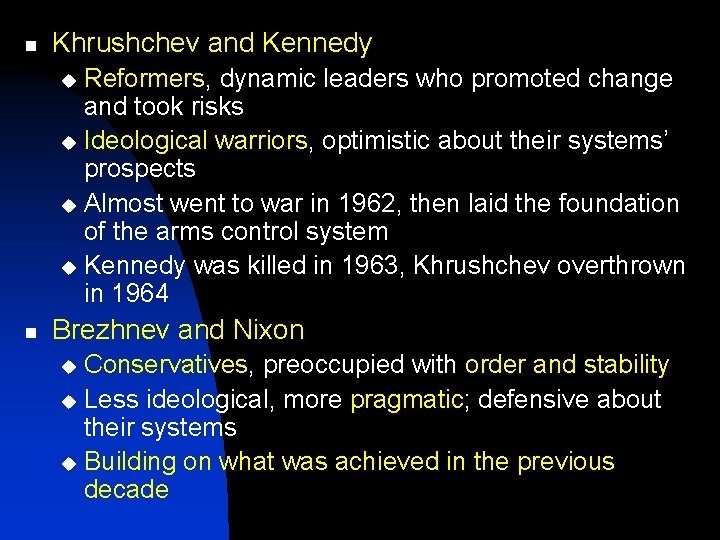 n Khrushchev and Kennedy Reformers, dynamic leaders who promoted change and took risks u