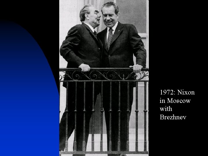 1972: Nixon in Moscow with Brezhnev 