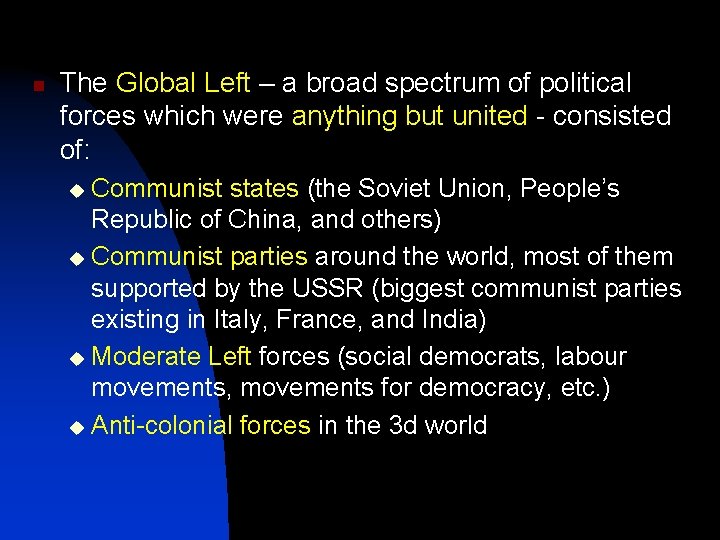 n The Global Left – a broad spectrum of political forces which were anything