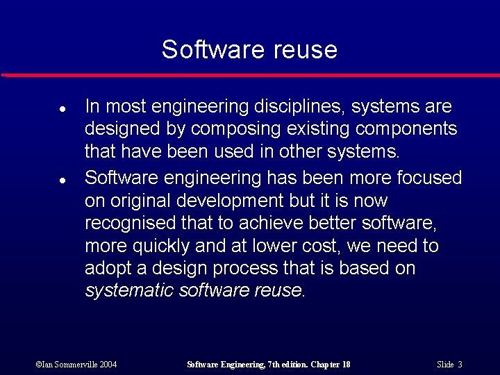 Software reuse l l In most engineering disciplines, systems are designed by composing existing