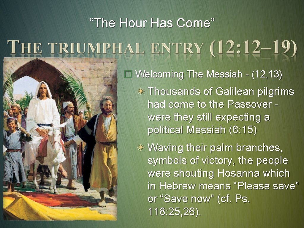 “The Hour Has Come” � Welcoming The Messiah - (12, 13) ✴ Thousands of