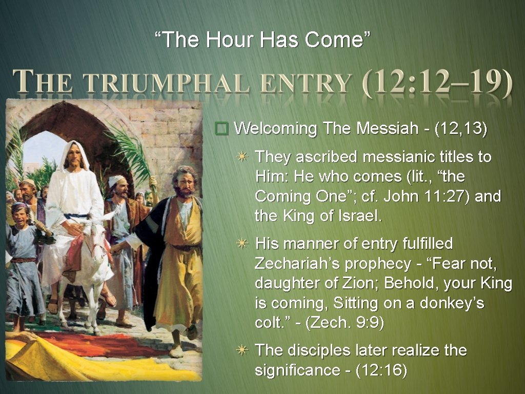 “The Hour Has Come” � Welcoming The Messiah - (12, 13) ✴ They ascribed