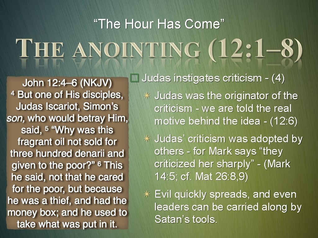 “The Hour Has Come” � Judas instigates criticism - (4) ✴ Judas was the