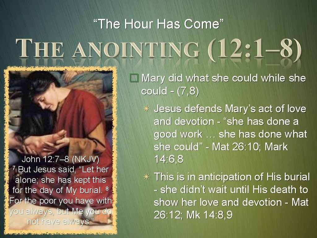 “The Hour Has Come” � Mary did what she could while she could -