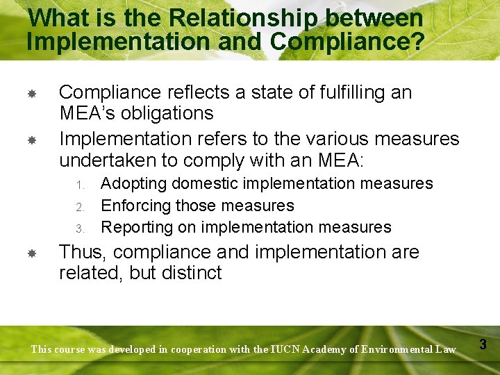 What is the Relationship between Implementation and Compliance? Compliance reflects a state of fulfilling