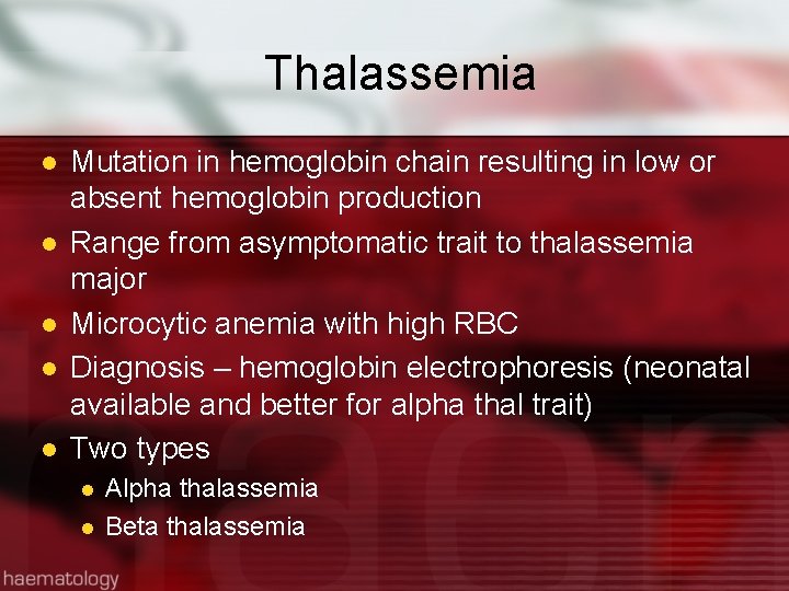 Thalassemia l l l Mutation in hemoglobin chain resulting in low or absent hemoglobin