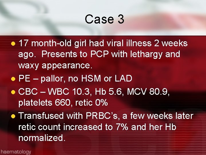 Case 3 17 month-old girl had viral illness 2 weeks ago. Presents to PCP