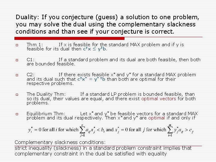 Duality: If you conjecture (guess) a solution to one problem, you may solve the
