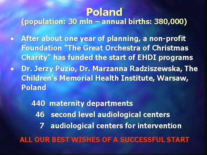 Poland (population: 30 mln – annual births: 380, 000) • After about one year