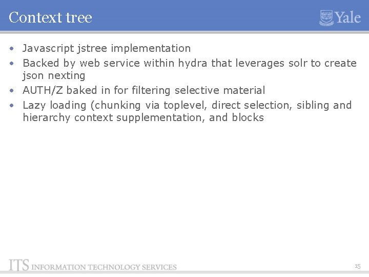 Context tree • Javascript jstree implementation • Backed by web service within hydra that