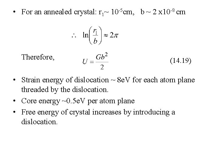  • For an annealed crystal: r 1~ 10 -5 cm, b ~ 2