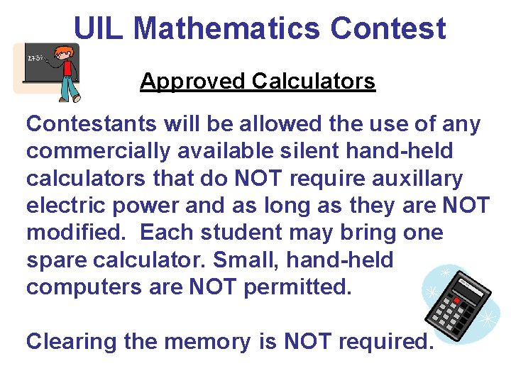 UIL Mathematics Contest Approved Calculators Contestants will be allowed the use of any commercially