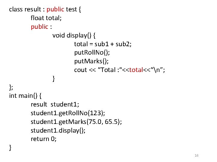 class result : public test { float total; public : void display() { total