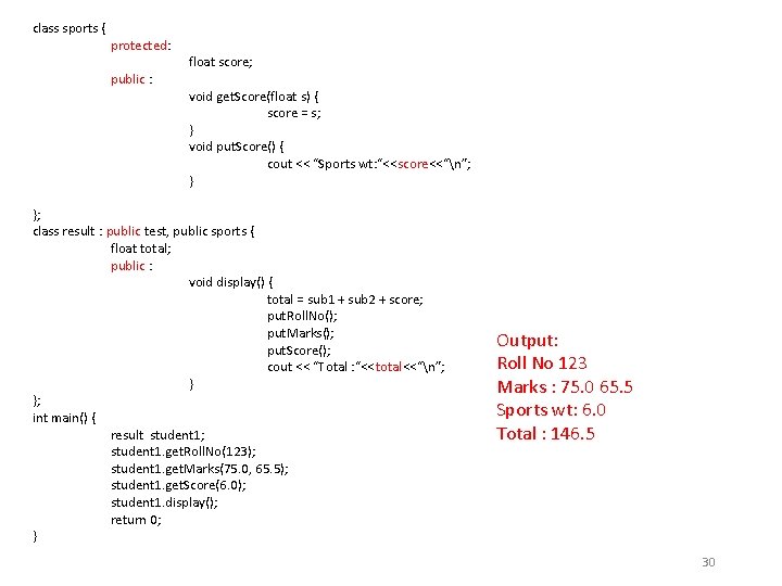 class sports { protected: public : float score; void get. Score(float s) { score