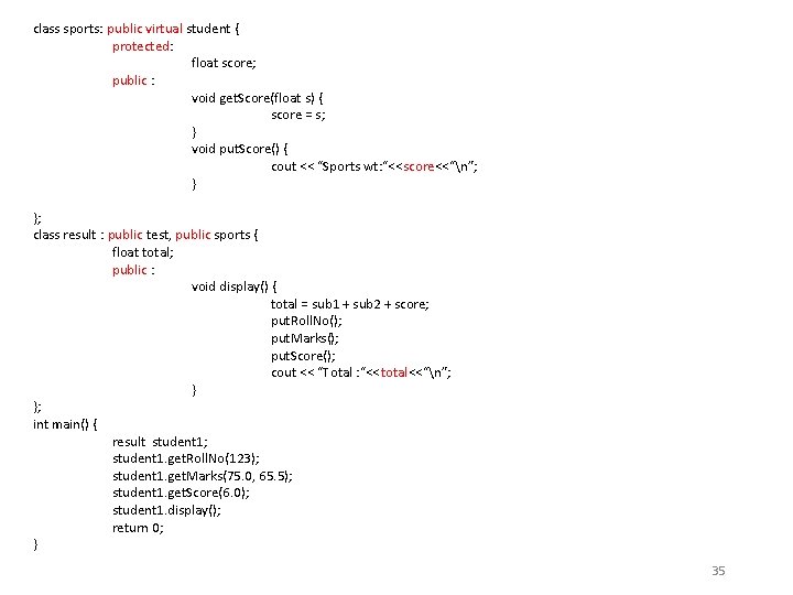 class sports: public virtual student { protected: float score; public : void get. Score(float
