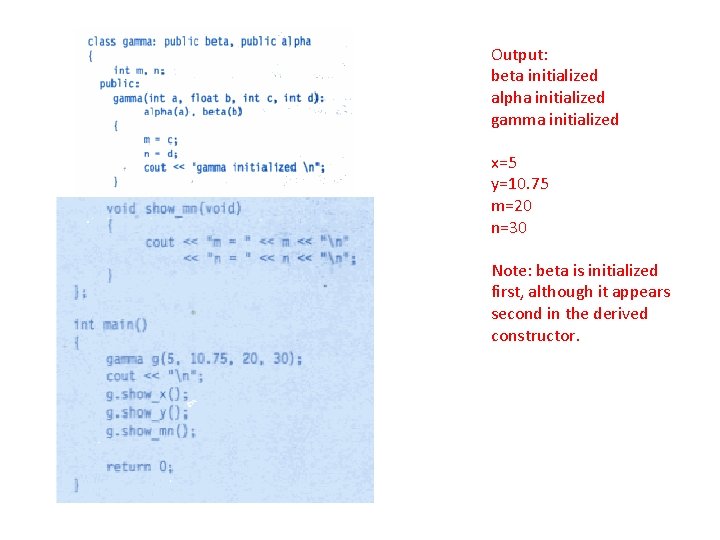 Output: beta initialized alpha initialized gamma initialized x=5 y=10. 75 m=20 n=30 Note: beta