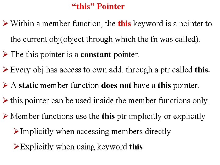 “this” Pointer Ø Within a member function, the this keyword is a pointer to