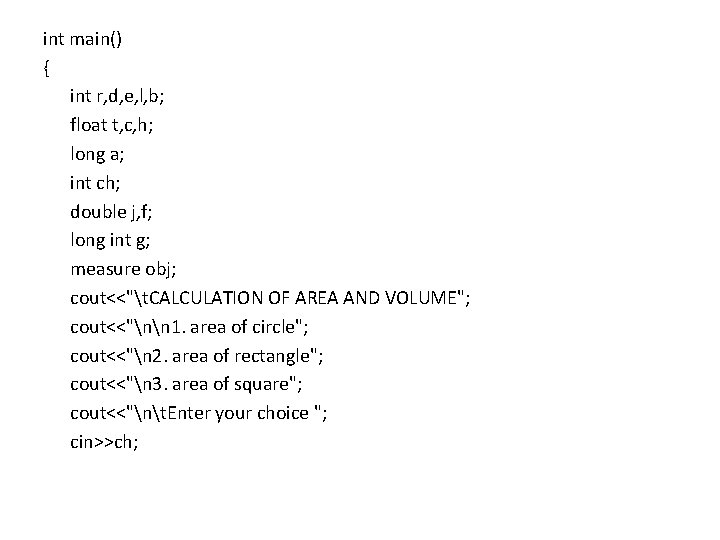 int main() { int r, d, e, l, b; float t, c, h; long