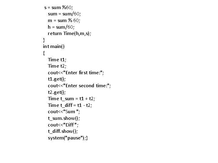  s = sum %60; sum = sum/60; m = sum % 60; h