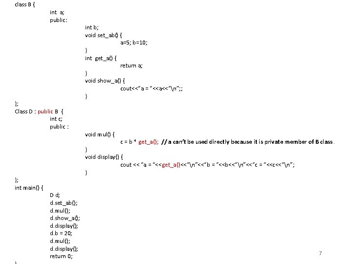 class B { int a; public: }; Class D : public B { int