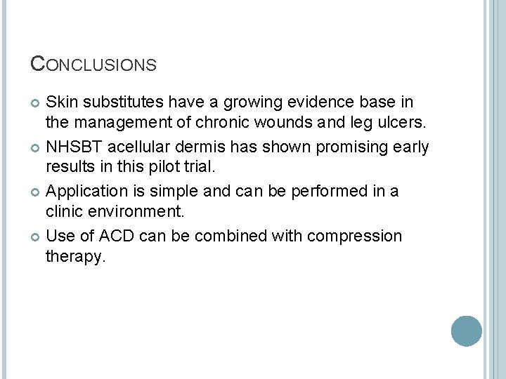 CONCLUSIONS Skin substitutes have a growing evidence base in the management of chronic wounds