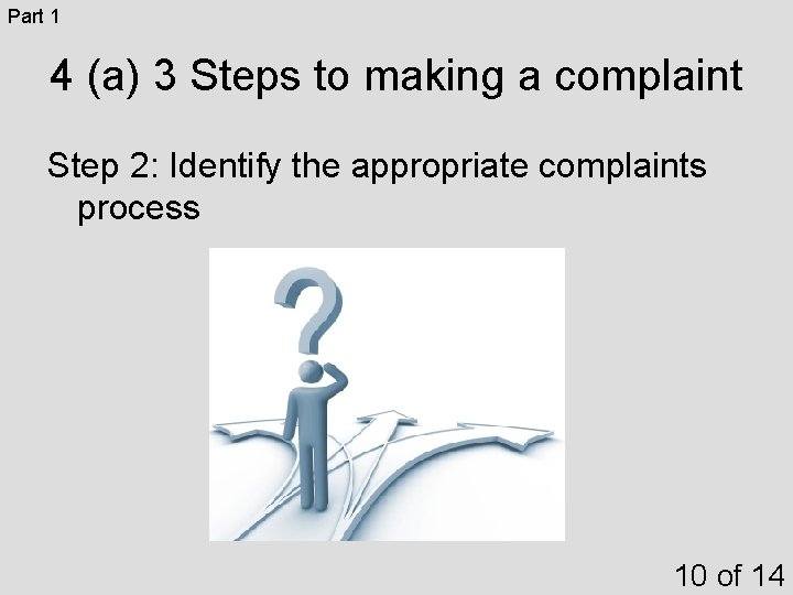 Part 1 4 (a) 3 Steps to making a complaint Step 2: Identify the Part 1 4 (a) 3 Steps to making a complaint Step 2: Identify the