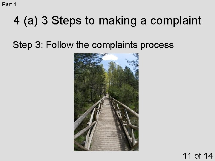 Part 1 4 (a) 3 Steps to making a complaint Step 3: Follow the Part 1 4 (a) 3 Steps to making a complaint Step 3: Follow the