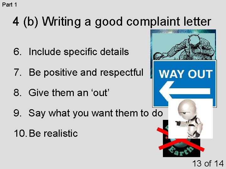 Part 1 4 (b) Writing a good complaint letter 6. Include specific details 7. Part 1 4 (b) Writing a good complaint letter 6. Include specific details 7.