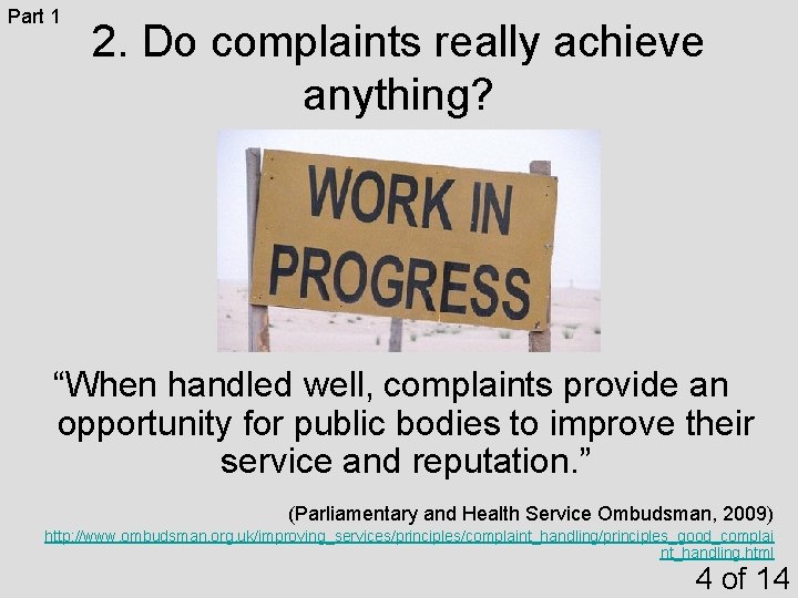 Part 1 2. Do complaints really achieve anything? “When handled well, complaints provide an Part 1 2. Do complaints really achieve anything? “When handled well, complaints provide an