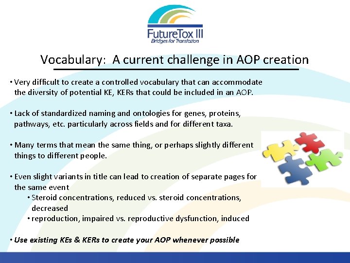 Vocabulary: A current challenge in AOP creation • Very difficult to create a controlled