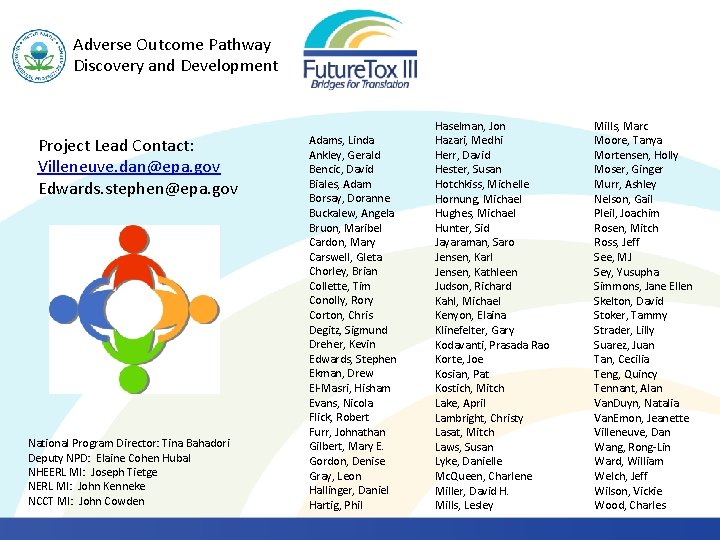 Adverse Outcome Pathway Discovery and Development Project Lead Contact: Villeneuve. dan@epa. gov Edwards. stephen@epa.