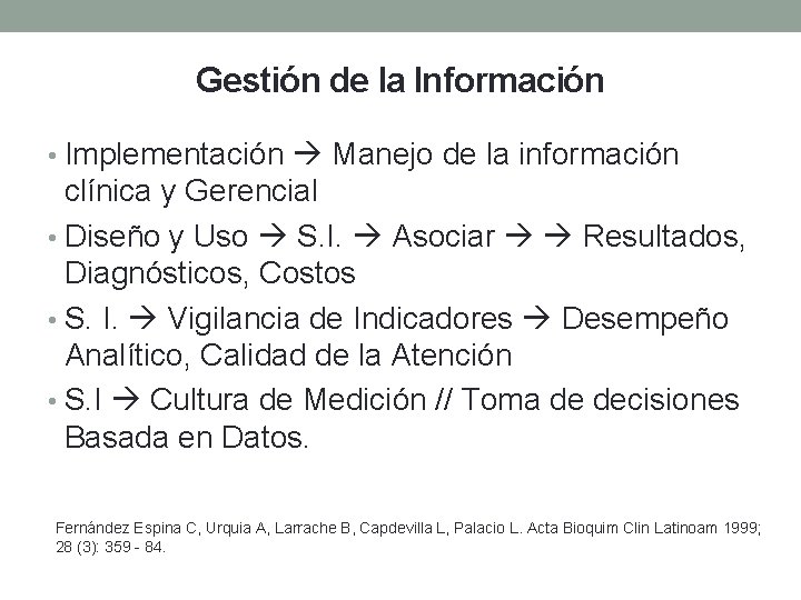 Gestión de la Información • Implementación Manejo de la información clínica y Gerencial •