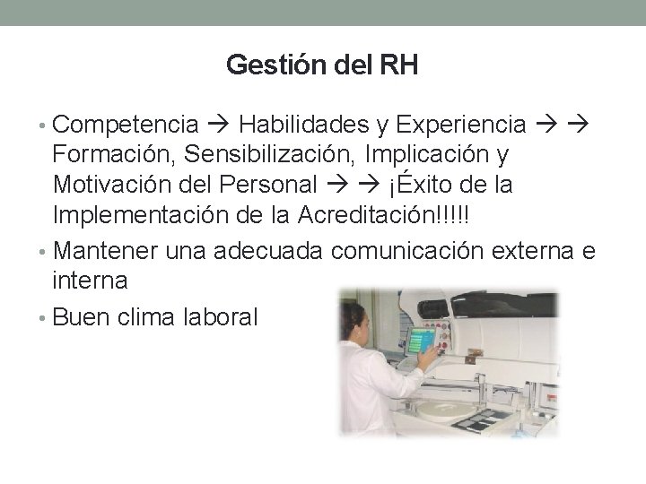 Gestión del RH • Competencia Habilidades y Experiencia Formación, Sensibilización, Implicación y Motivación del