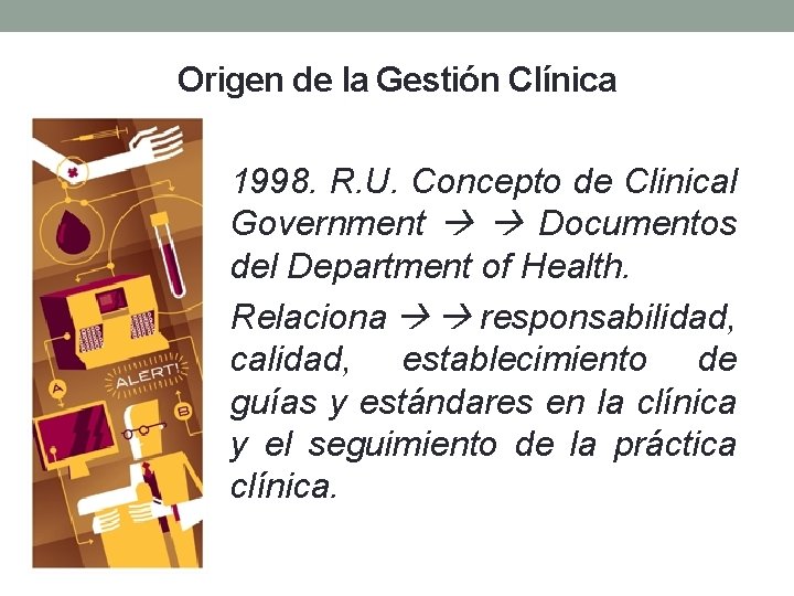 Origen de la Gestión Clínica 1998. R. U. Concepto de Clinical Government Documentos del