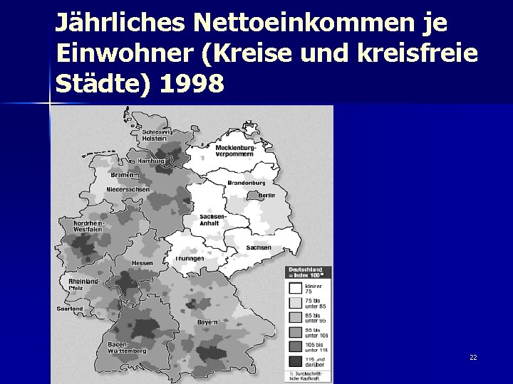 Jährliches Nettoeinkommen je Einwohner (Kreise und kreisfreie Städte) 1998 22 