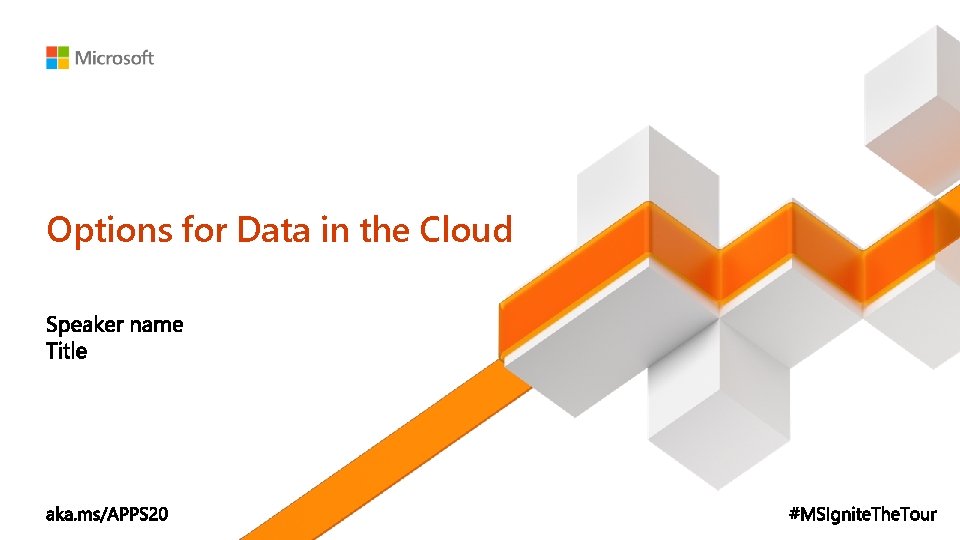 Options for Data in the Cloud Options for Data in the Cloud
