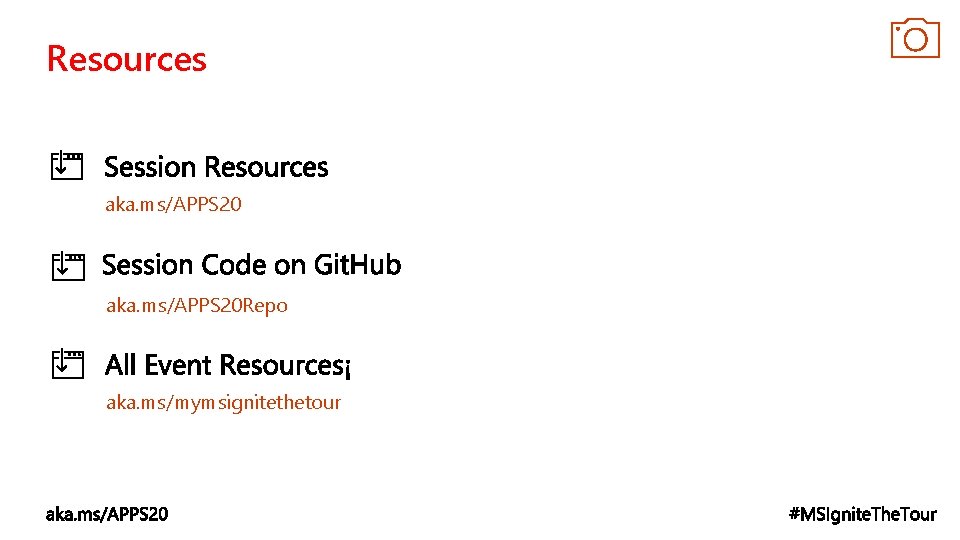 Resources aka. ms/APPS 20 Repo aka. ms/mymsignitethetour Resources aka. ms/APPS 20 Repo aka. ms/mymsignitethetour