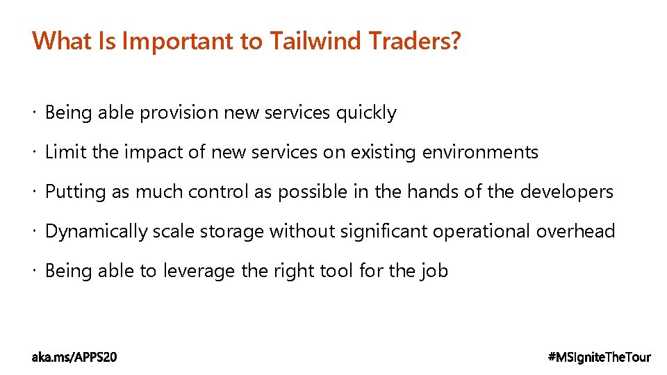 What Is Important to Tailwind Traders? Being able provision new services quickly Limit the What Is Important to Tailwind Traders? Being able provision new services quickly Limit the