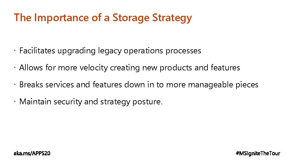 The Importance of a Storage Strategy Facilitates upgrading legacy operations processes Allows for more The Importance of a Storage Strategy Facilitates upgrading legacy operations processes Allows for more