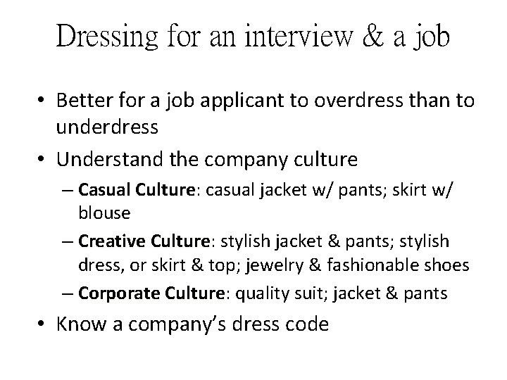Dressing for an interview & a job • Better for a job applicant to Dressing for an interview & a job • Better for a job applicant to