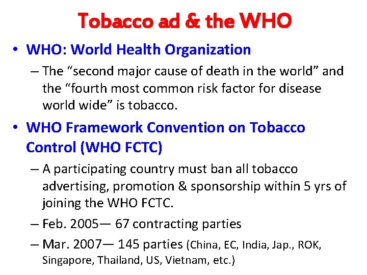 Tobacco ad & the WHO • WHO: World Health Organization – The “second major Tobacco ad & the WHO • WHO: World Health Organization – The “second major
